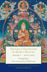 Title: The Great Exposition of Secret Mantra, Volume Two: Deity Yoga, Author: Dalai Lama