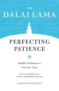 Title: Perfecting Patience: Buddhist Techniques to Overcome Anger, Author: Dalai Lama