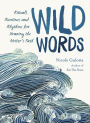 Wild Words: Rituals, Routines, and Rhythms for Braving the Writer's Path