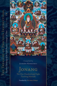 Title: Jonang: The One Hundred and Eight Teaching Manuals: Essential Teachings of the Eight Practice Lineages of Tibet, Volume 18, Author: Jamgon Kongtrul