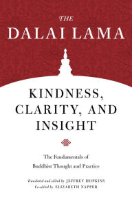 Title: Kindness, Clarity, and Insight: The Fundamentals of Buddhist Thought and Practice, Author: Dalai Lama