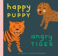 Title: Happy Puppy, Angry Tiger: A Little Book about Big Feelings, Author: Brad Petersen