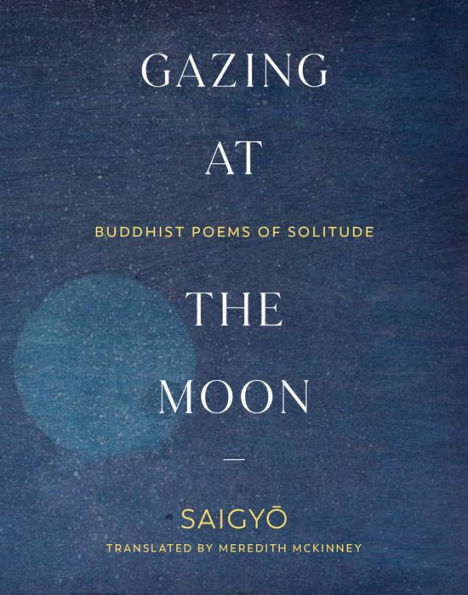 Gazing at the Moon: Buddhist Poems of Solitude