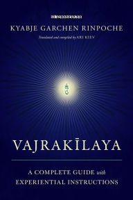 Title: Vajrakilaya: A Complete Guide with Experiential Instructions, Author: Kyabje Garchen Rinpoche