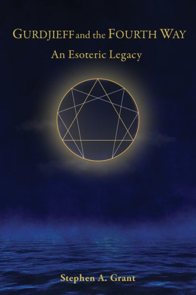 Gurdjieff and the Fourth Way: An Esoteric Legacy