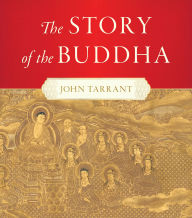 Title: The Story of the Buddha, Author: John Tarrant