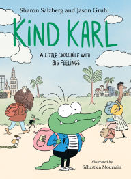 Title: Kind Karl: A Little Crocodile with Big Feelings, Author: Jason Gruhl