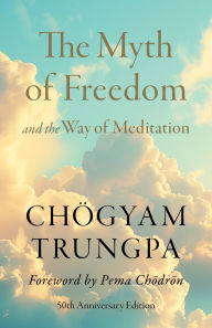 Title: The Myth of Freedom and the Way of Meditation, Author: Chogyam Trungpa
