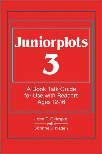 Juniorplots: Volume 3. A Book Talk Guide for Use With Readers Ages 12-16