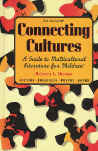 Title: Connecting Cultures: A Guide to Multicultural Literature for Children, Author: Rebecca L. Thomas