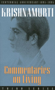 Title: Commentaries on Living: Third Series, Author: J Krishnamurti