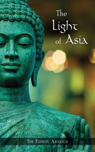 Title: Light of Asia, Author: Sir Edwin Arnold