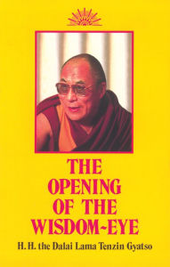 Title: Opening of the Wisdom-Eye and the History of the Advancement of Buddhadharma in Tibet, Author: Dalai Lama