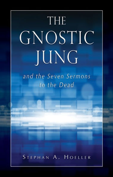 Gnostic Jung and the Seven Sermons to the Dead