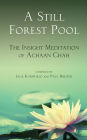 A Still Forest Pool: The Insight Meditation of Achaan Chah