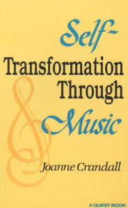 Title: Self-Transformation through Music, Author: Joanne Crandall