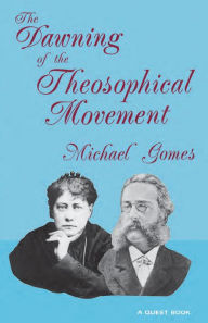 Title: Dawning of the Theosophical Movement, Author: Michael Gomes