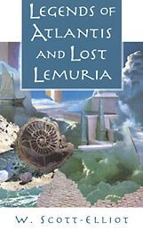 Title: Legends of Atlantis and Lost Lemuria, Author: W. Scott-Elliot
