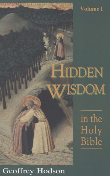 Hidden Wisdom the Holy Bible, Vol. 1