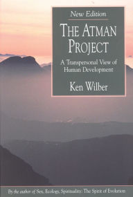 Title: The Atman Project: A Transpersonal View of Human Development, Author: Ken Wilber