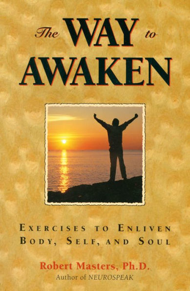 Way to Awaken: Exercises to Enliven Body, Self, and Soul