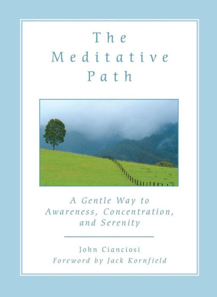 The Meditative Path: A Gentle Way to Awareness, Concentration, and Serenity