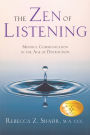 The Zen of Listening: Mindful Communication in the Age of Distraction