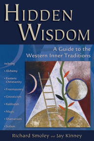 Title: Hidden Wisdom: A Guide to the Western Inner Traditions, Author: Richard Smoley