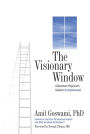 Visionary Window: A Quantum Physicist's Guide to Enlightenment