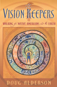 Title: Vision Keepers: Walking for Native Americans and the Earth, Author: Doug Alderson