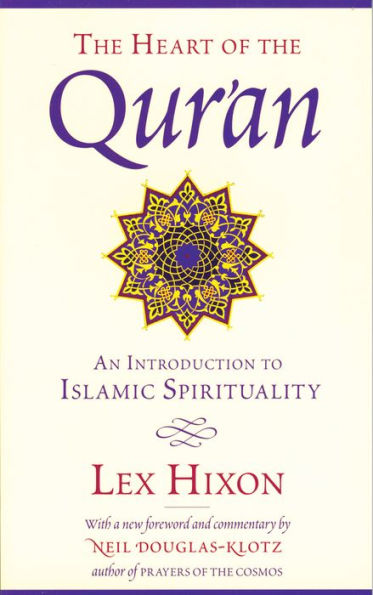 The Heart of the Qur'an: An Introduction to Islamic Spirituality