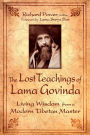 The Lost Teachings of Lama Govinda: Living Wisdom from a Modern Tibetan Master