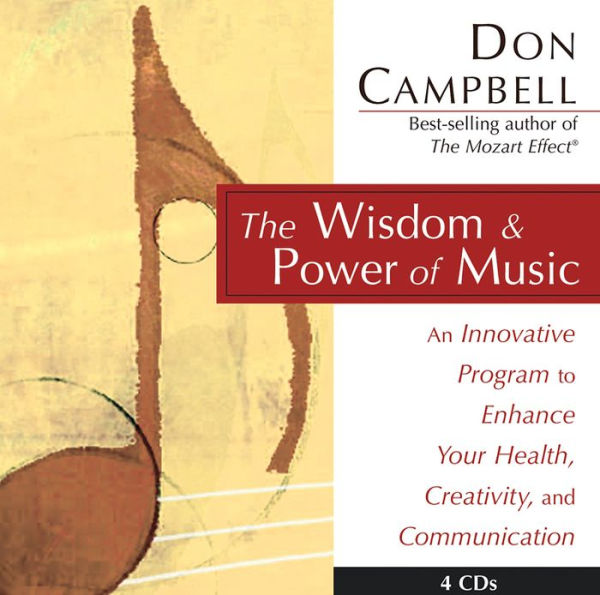 Wisdom and Power of Music: An Innovative Program to Enhance Your Health, Creativity, and Communication