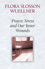 Prayer, Stress and Our Inner Wounds