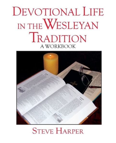 Devotional Life the Wesleyan Tradition