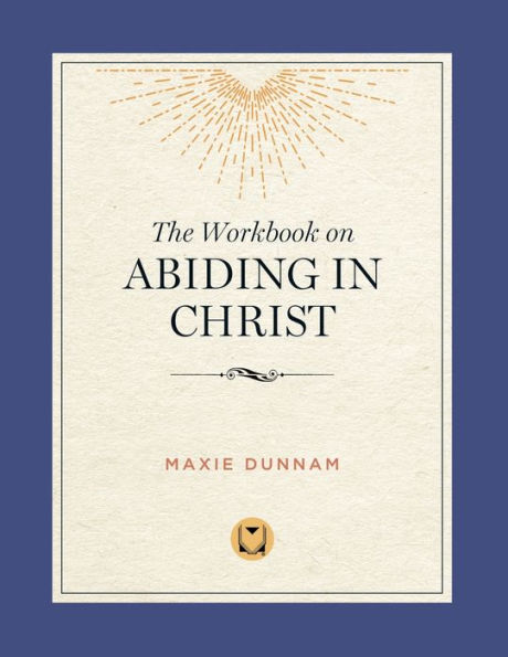 The Workbook on Abiding in Christ