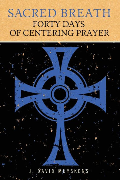 Sacred Breath: Forty Days of Centering Prayer