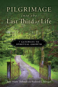 Title: Pilgrimage into the Last Third of Life, Author: Jane Marie Thibault