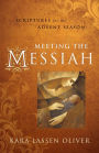 Meeting the Messiah: Scriptures for the Advent Season