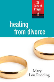 Title: Healing from Divorce: 28 Days of Prayer, Author: Mary Lou Redding