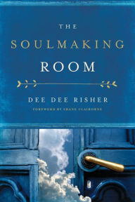 Title: The Soulmaking Room, Author: Dee Dee Risher