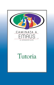 Title: Tutoria: Caminata a Emaús, Author: Richard A. Gilmore