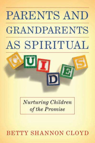 Parents & Grandparents as Spiritual Guides: Nurturing Children of the Promise