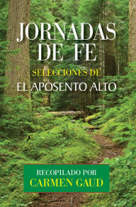 Title: Jornadas de Fe: Selecciones de El Aposento Alto (Impreso en letra grande), Author: Carmen Gaud