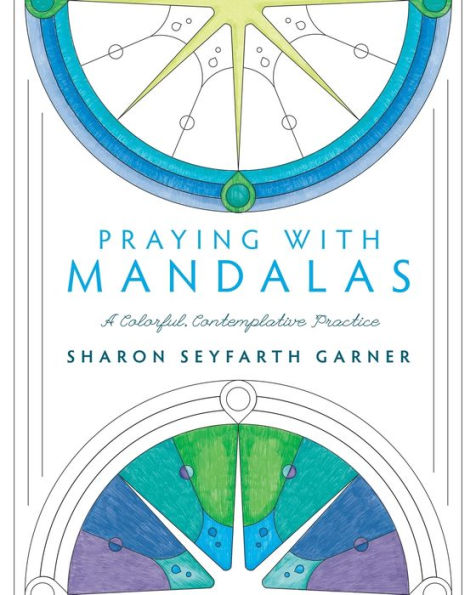 Praying with Mandalas: A Colorful, Contemplative Practice