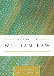 Title: Writings of William Law: The Upper Room Spiritual Classics, Author: Upper Room