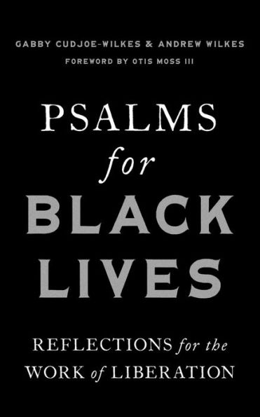 Psalms for Black Lives: Reflections for the Work of Liberation