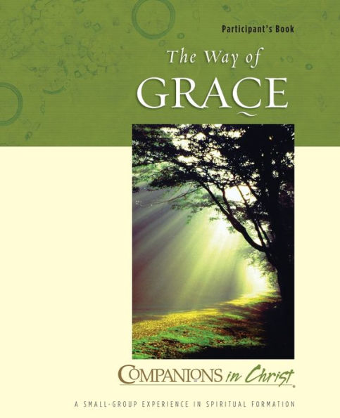 Companions in Christ: The Way of Grace Participant's Book