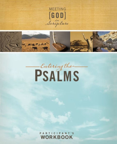 Meeting God in Scripture: Entering the Psalms: Participant's Workbook