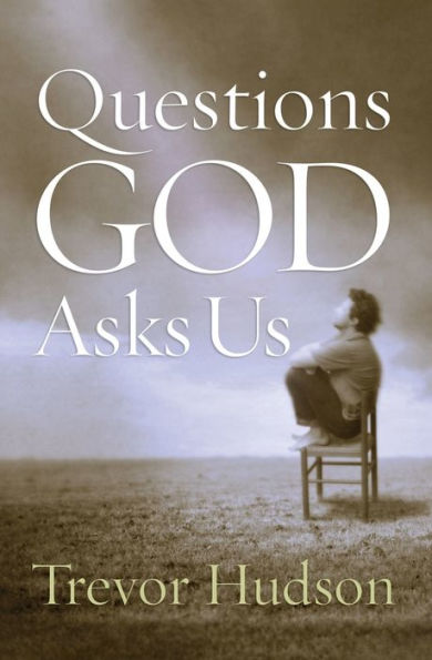 Questions God Asks Us